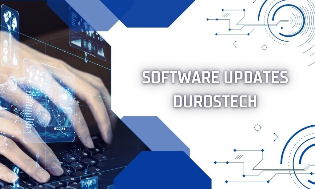 Software Updates Durostech: Why Your Devices Need This Game-Changing Upgrade Now software updates durostech